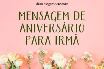 Imagem do post relacionado: 87 Mensagens de Aniversário para Irmã