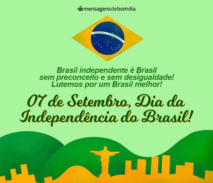 Mensagens para Dia da Independência do Brasil: 07 de Setembro - Mensagens de  Bom dia