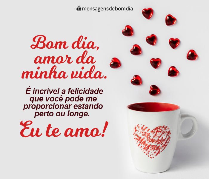 Bom Dia Amor da minha vida – 125 Mensagens – Mensagens de Bom dia