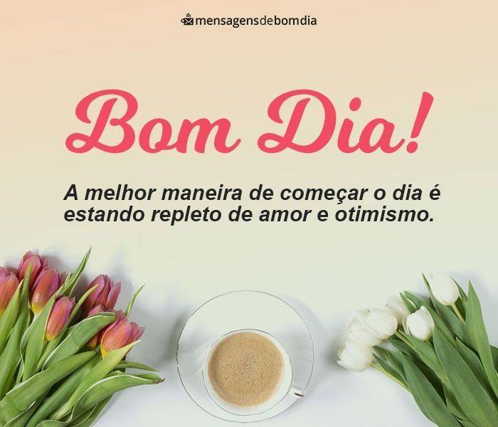 Comece o dia com amor e otimismo
