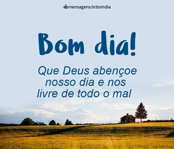Que Deus proteja nosso dia de todo o mal