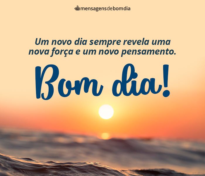 Um novo dia revela uma nova força e pensamento