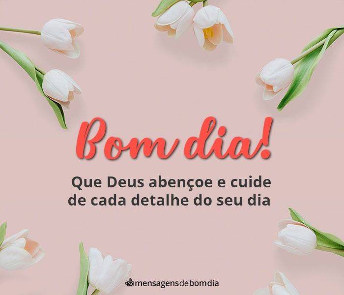 Que Deus cuide de cada detalhe do seu dia